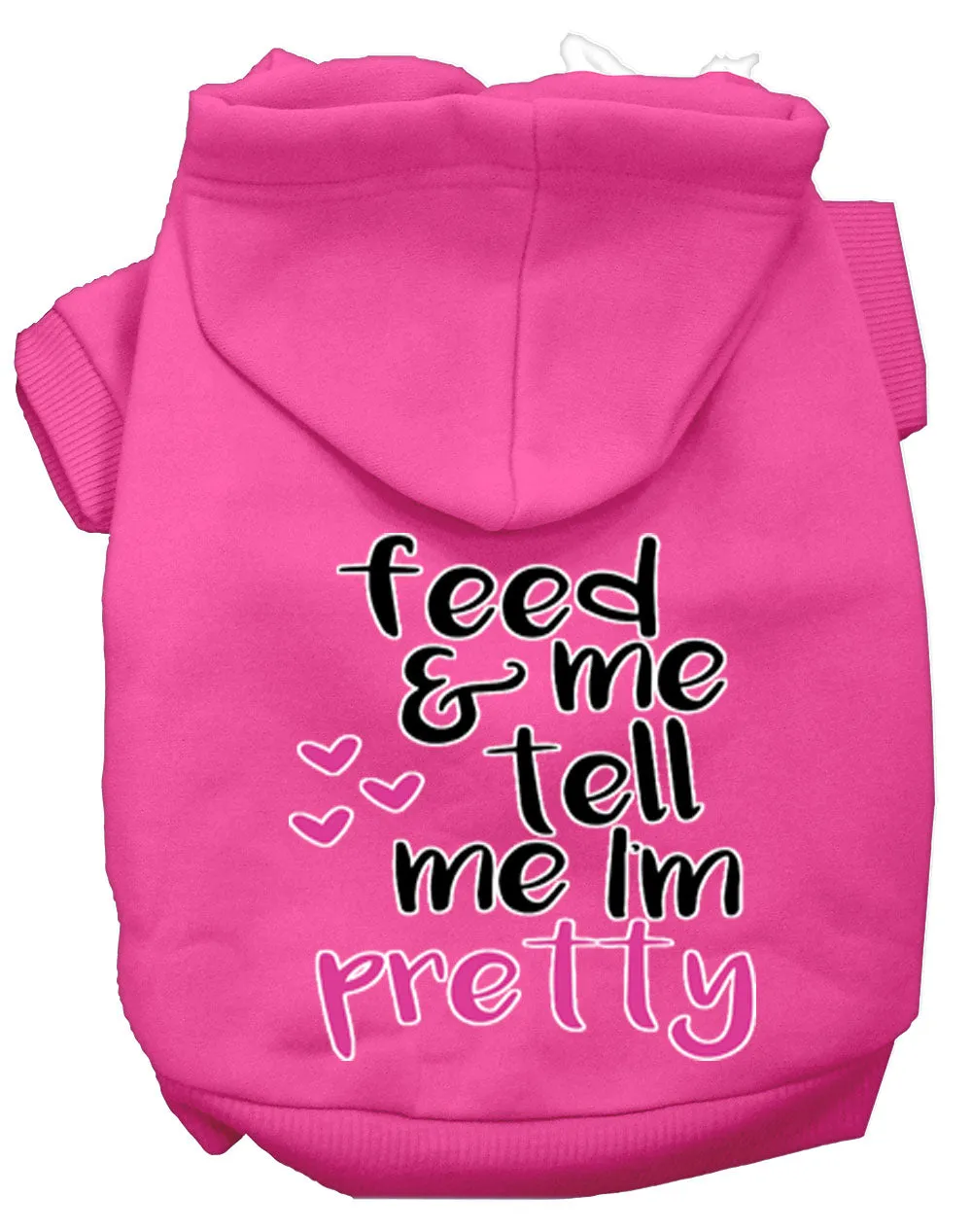 Tell Me I'm Pretty Screen Print Dog Hoodie Bright Pink Xxxl